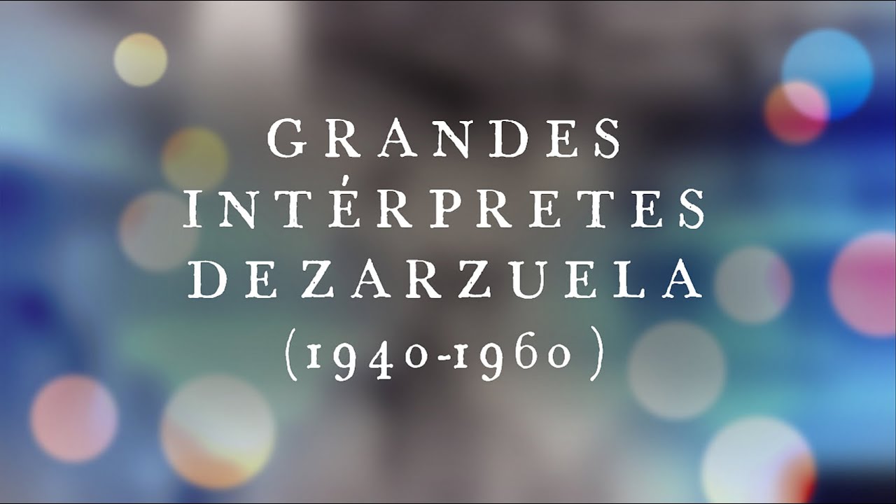 Grandes intérpretes de zarzuela (1940-1960)