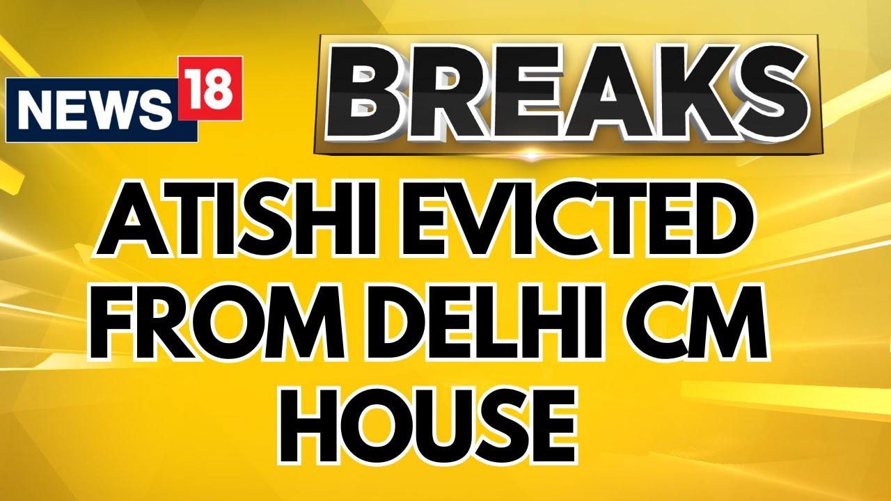 Delhi Government Vs Centre: Delhi CM Atishi Evicted From Her Official Residence On LG's Order