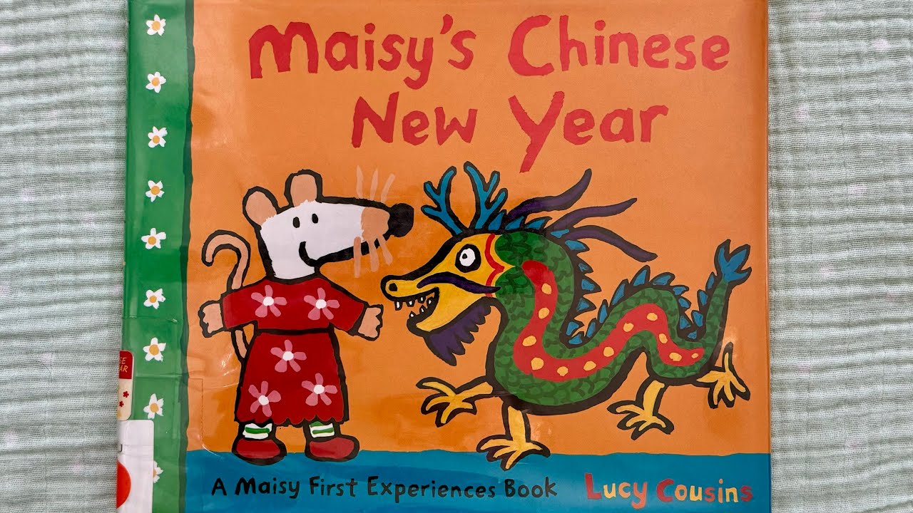 Maisy's Chinese New Year by Lucy Cousins Read Aloud Storytime