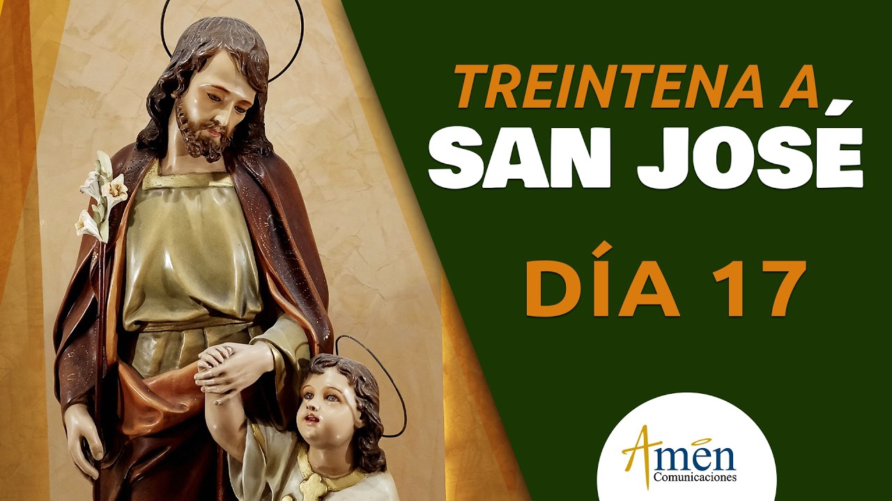 Treintena a San José | Día 17 | oración poderosa | Amén Comunicaciones