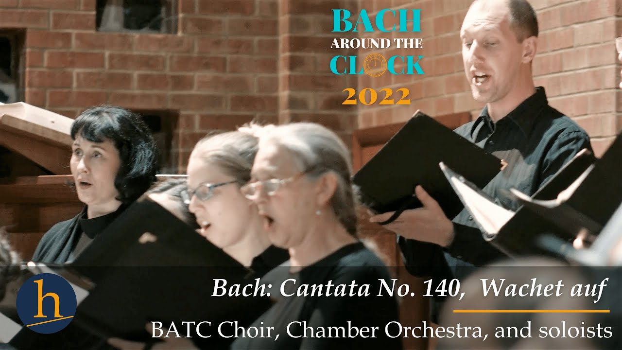 Bach Around The Clock: Cantata BWV 140: Wachet Auf, ruft uns die Stimme