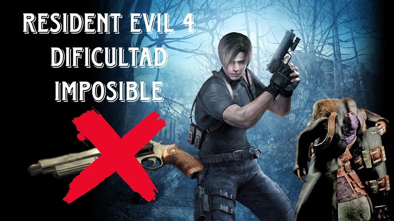 RESIDENT EVIL 4 DIFICULTAD IMPOSIBLE