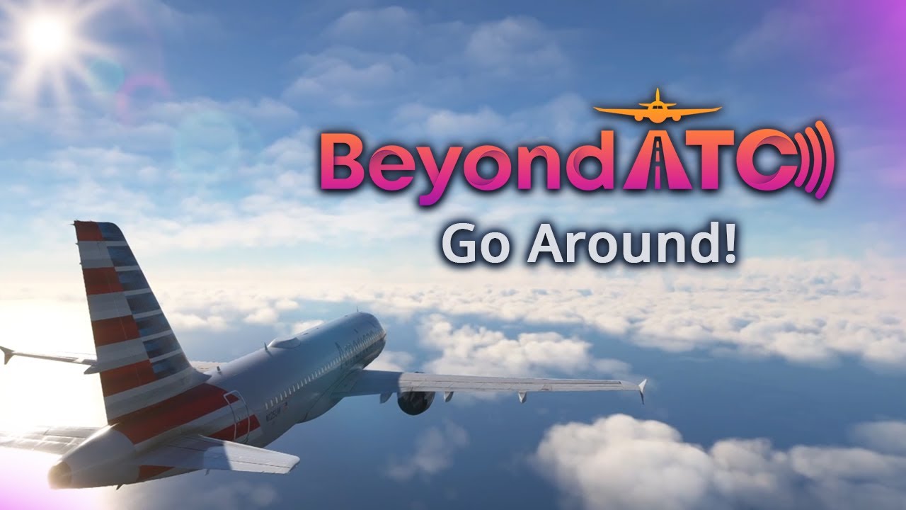 BeyondATC Unedited Full Flight - Go Around! (Vector Demonstration)