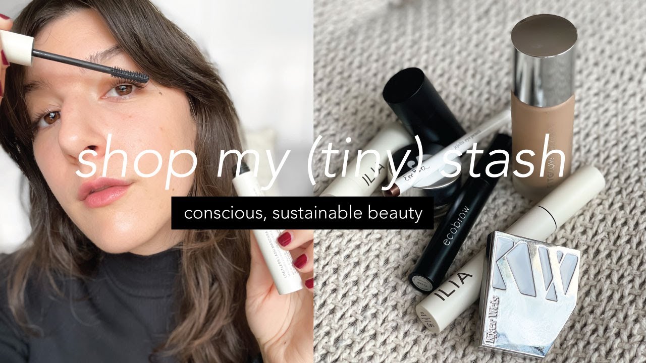 shop my (tiny) stash | conscious, sustainable beauty