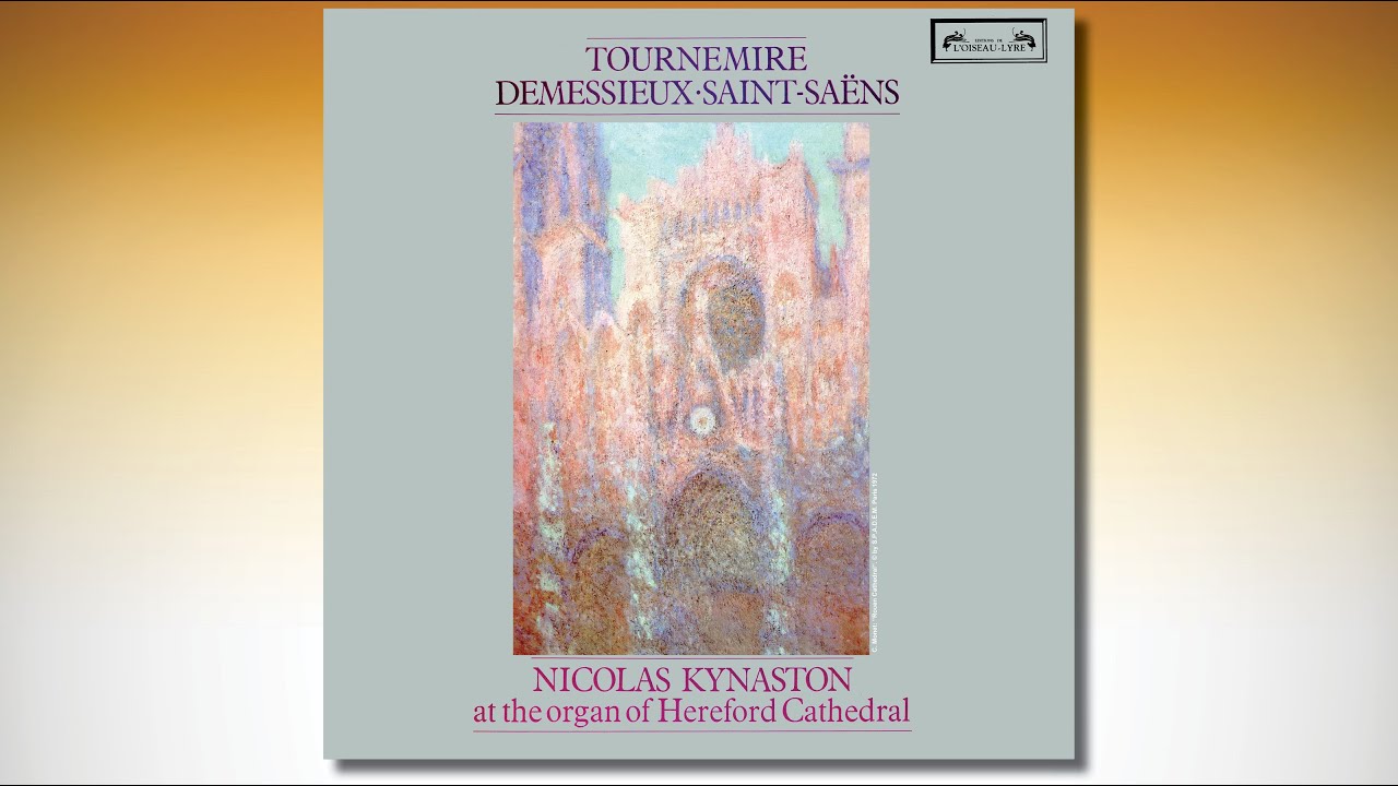 NICOLAS KYNASTON at the organ of Hereford Cathedral plays TOURNEMIRE, DEMESSIEUX and SAINT-SAËNS