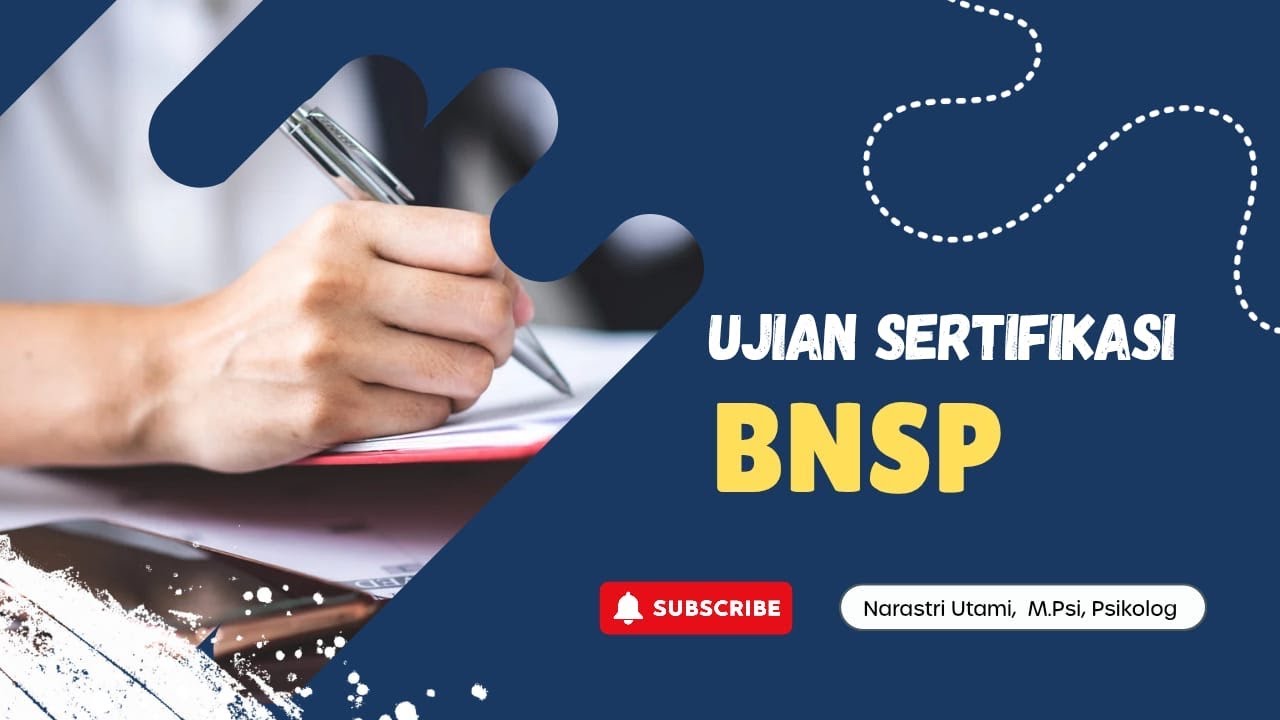 Sertifikasi BNSP : Panduan Lengkap Biar Dinilai Kompeten