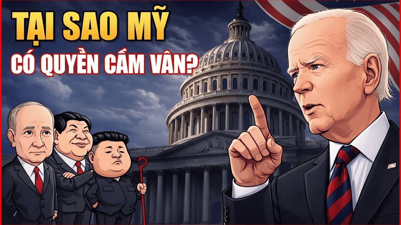 Cấm Vận Là Gì? Tại Sao Mỹ Có Quyền Thực Thi Lệnh Cấm Vận Với Các Nước? Mật Mã Dòng Tiền