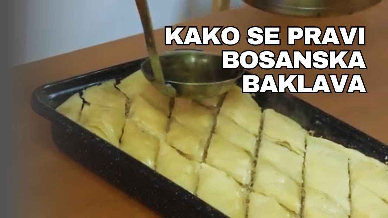 Kako se pravi baklava: Tradicionalni recept porodice Tulek | Džandar, Sarajevska i Ružica baklava
