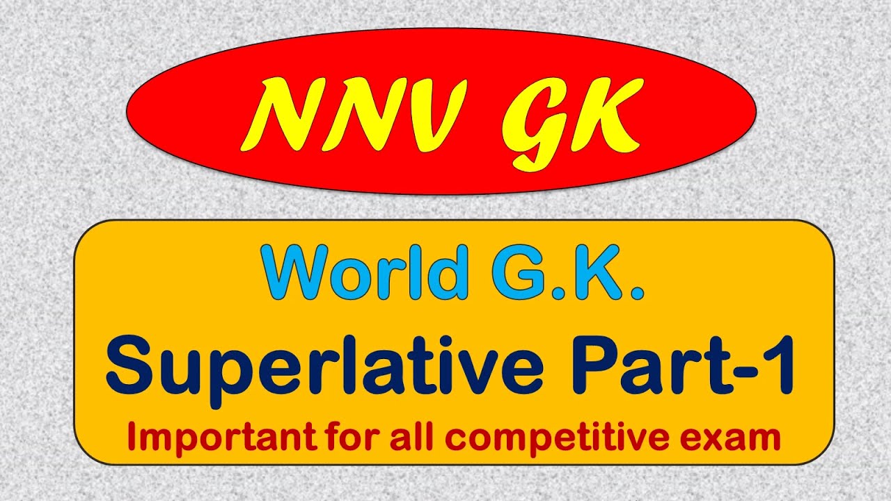 Superlative | World GK | Deepest | Fastest | Oldest | Least | World GK Questions and Answers