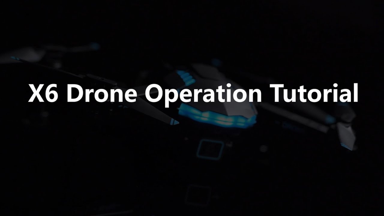 X6 Drone Operation Tutorial V2.0_2023.10