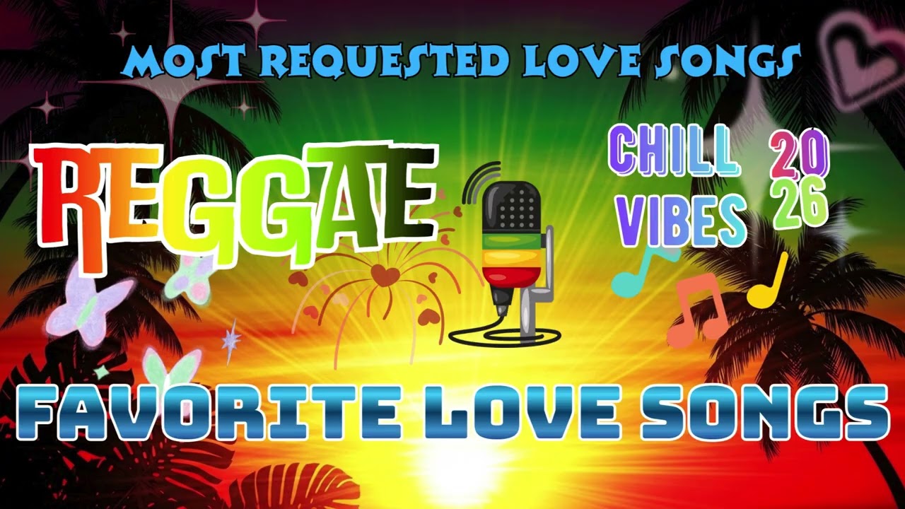 Best Relaxing Reggae Mix 2026 🌴 Smooth English Reggae Songs for Rainy Days & Cozy Chill