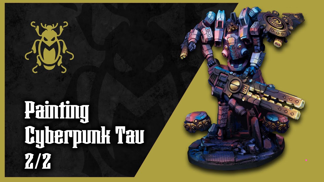 Cyberpunk Tau pt 2 final