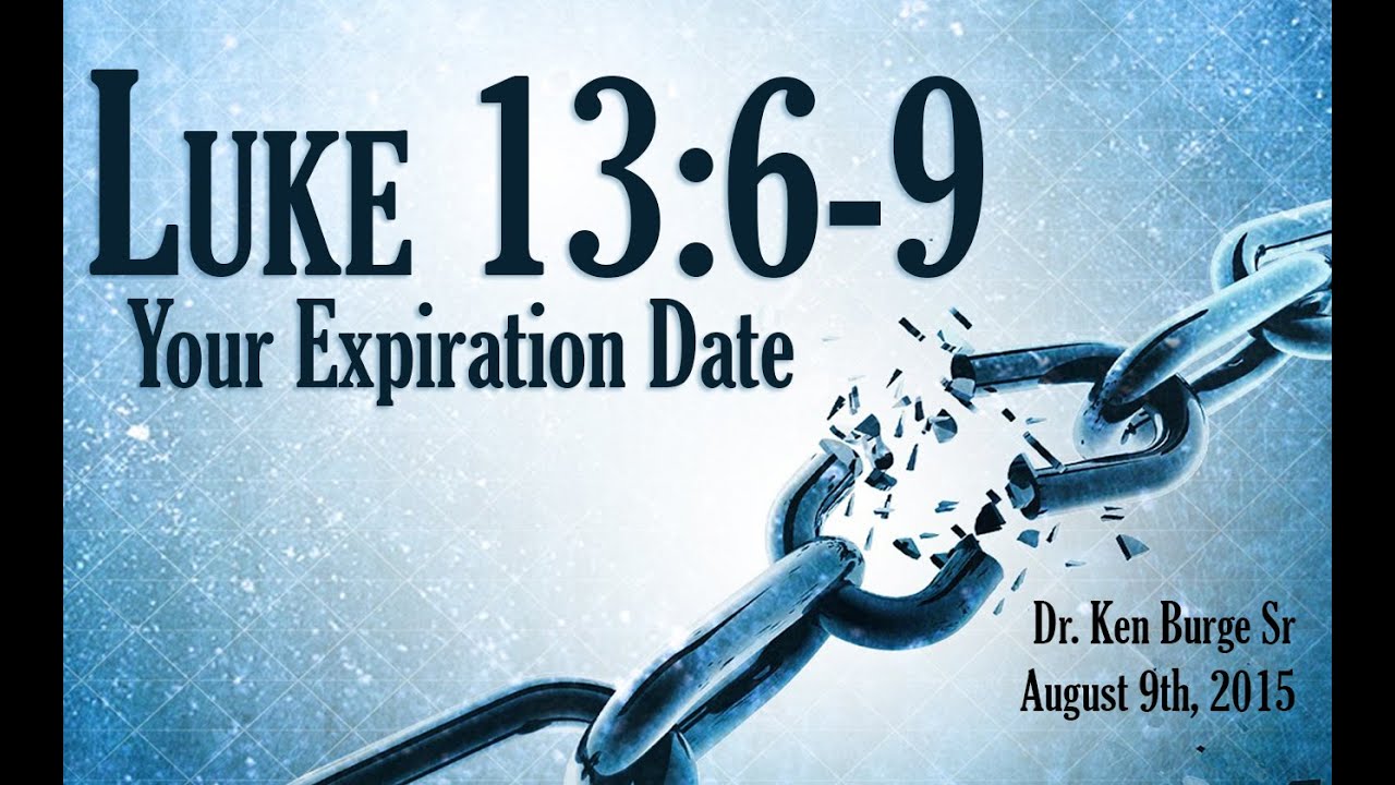 Your Expiration Date - Luke 13:6-9
