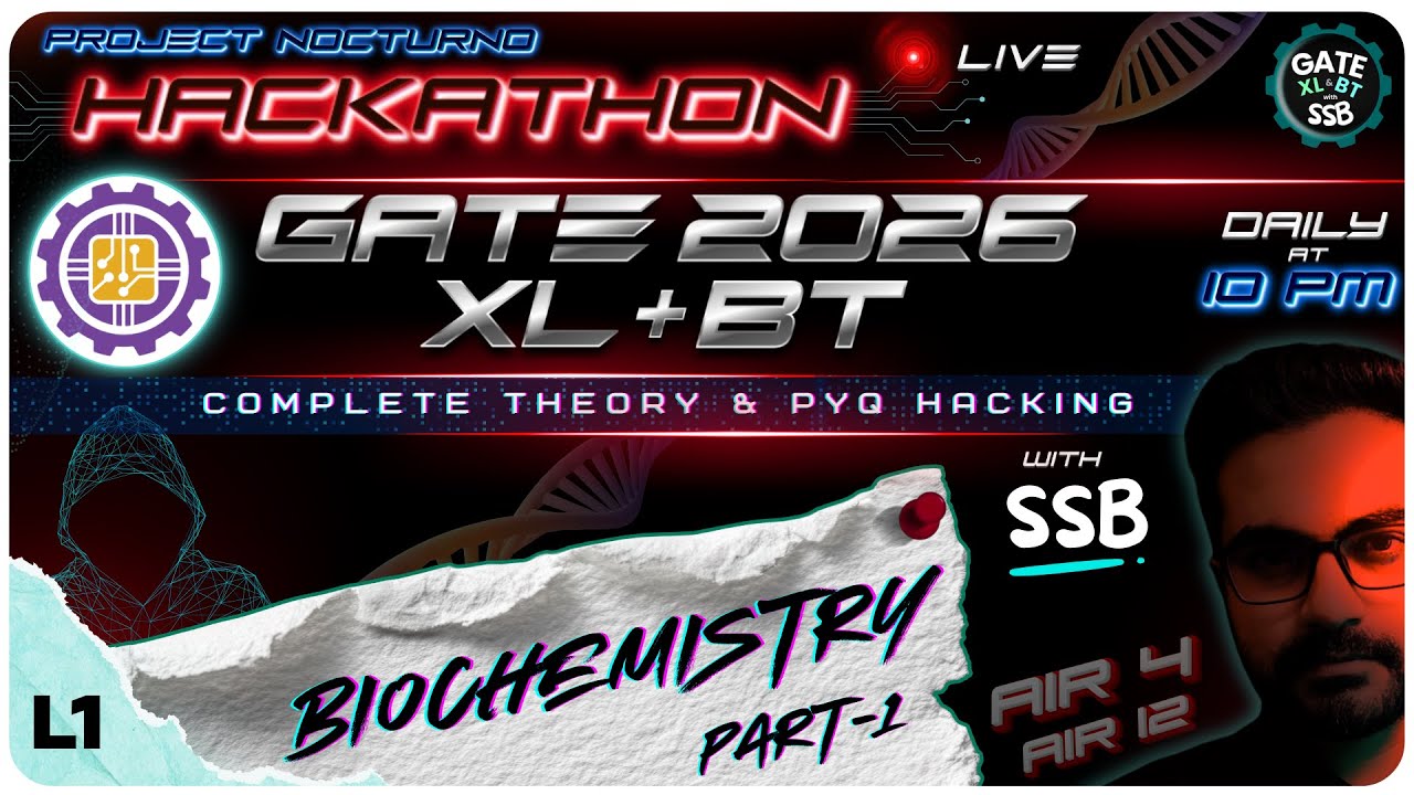 L1 | Biochemistry -1 | GATE XL & BT 2026 | Project Nocturno | ⚡Hackathon | with SSB #gatexl #gatebt