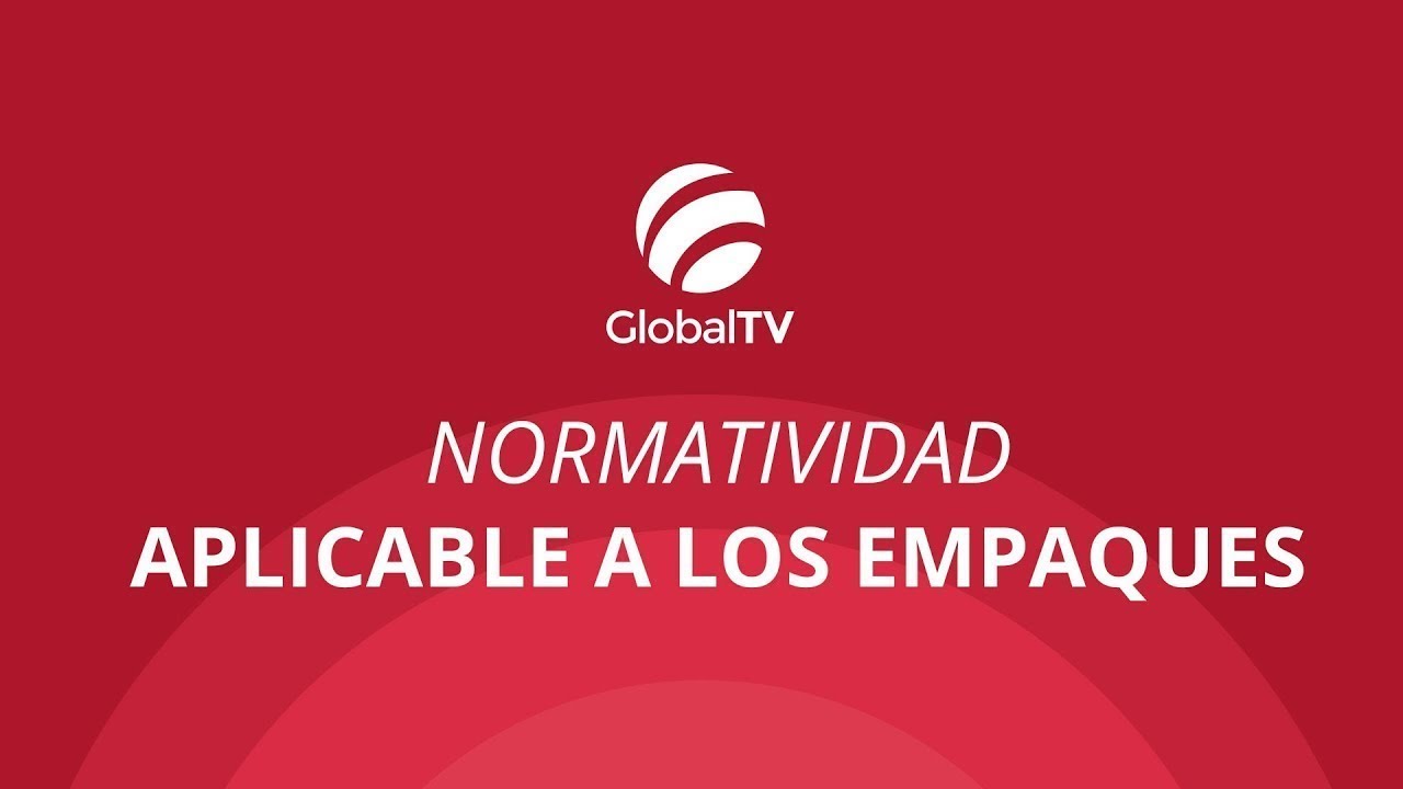 Normatividad aplicable a los empaques  #GlobalTV