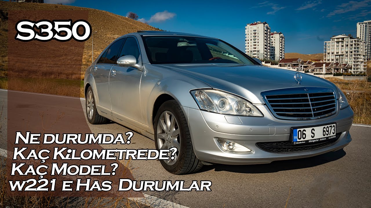 S350 Ne Durumda, Kaç Model, Kaç Kilometrede, Boya Durumu | W221 Özellikleri