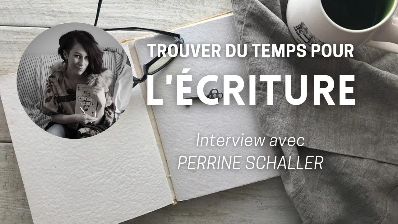 Comment trouver du temps pour écrire ? Avec Perrine Schaller (1/2) - PAPIER BULLE #1