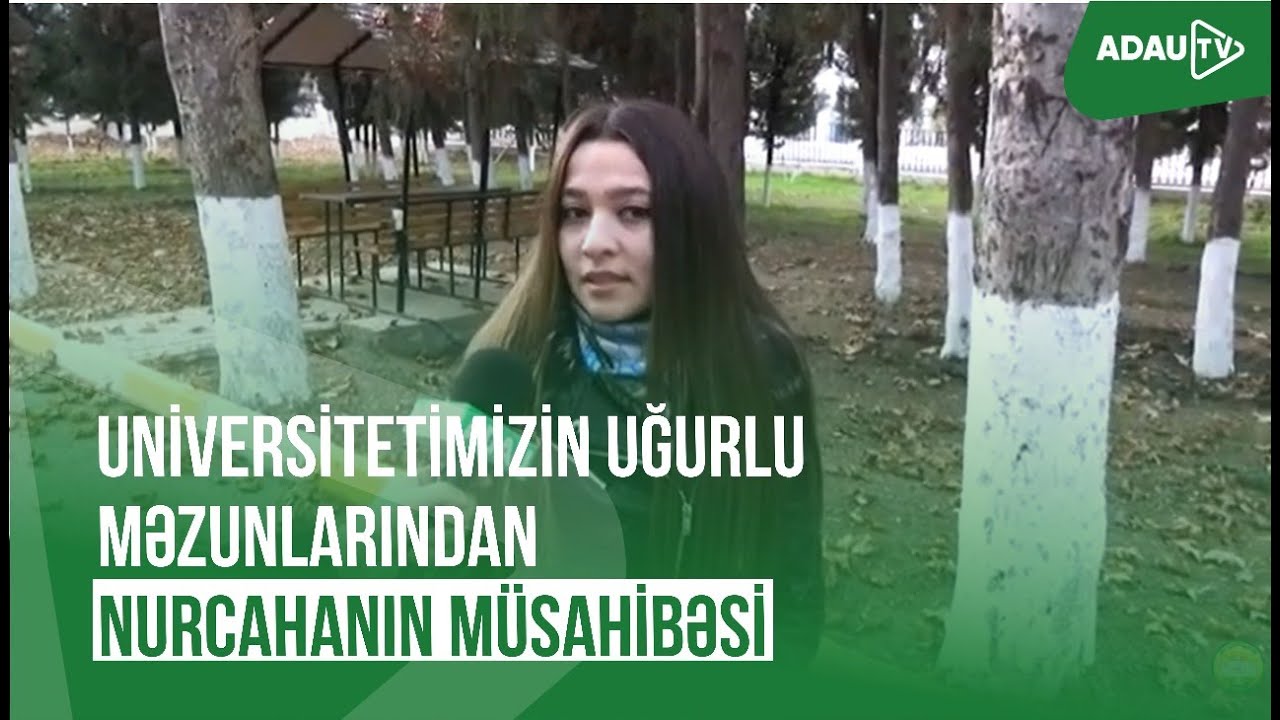 Universitetimizin uğurlu məzunlarından Nurcahanın müsahibəsini sizə təqdim edirik!