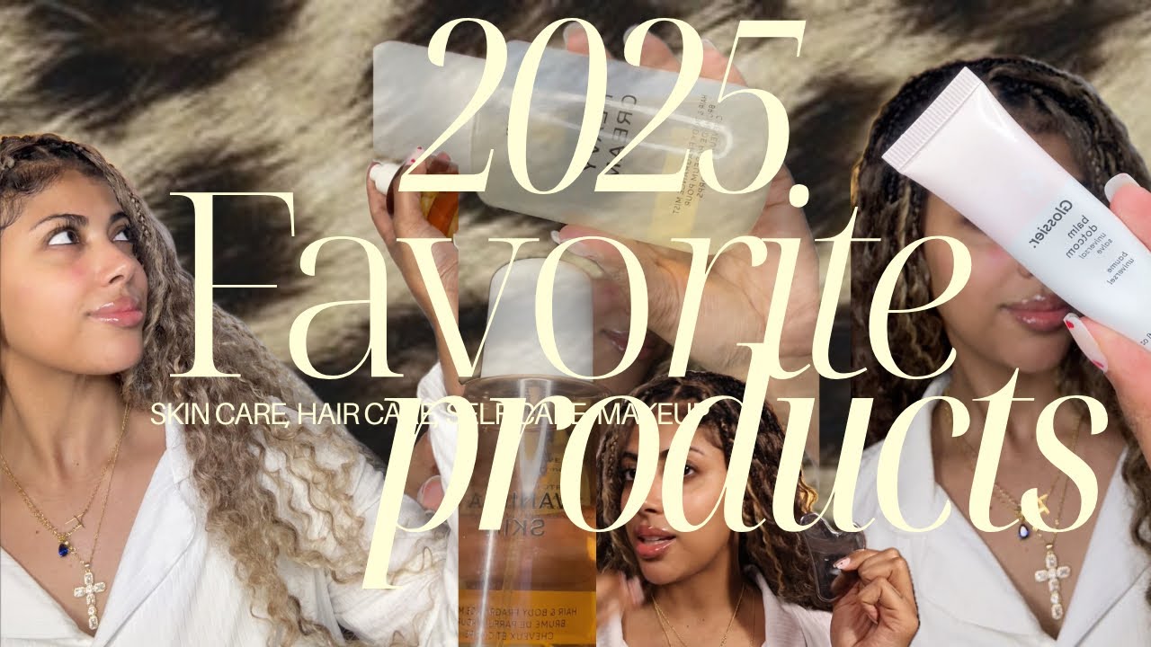 My FAVORITE products from 2025 ( Must have products, Holy grail items, Skin care, Makeup and More…)