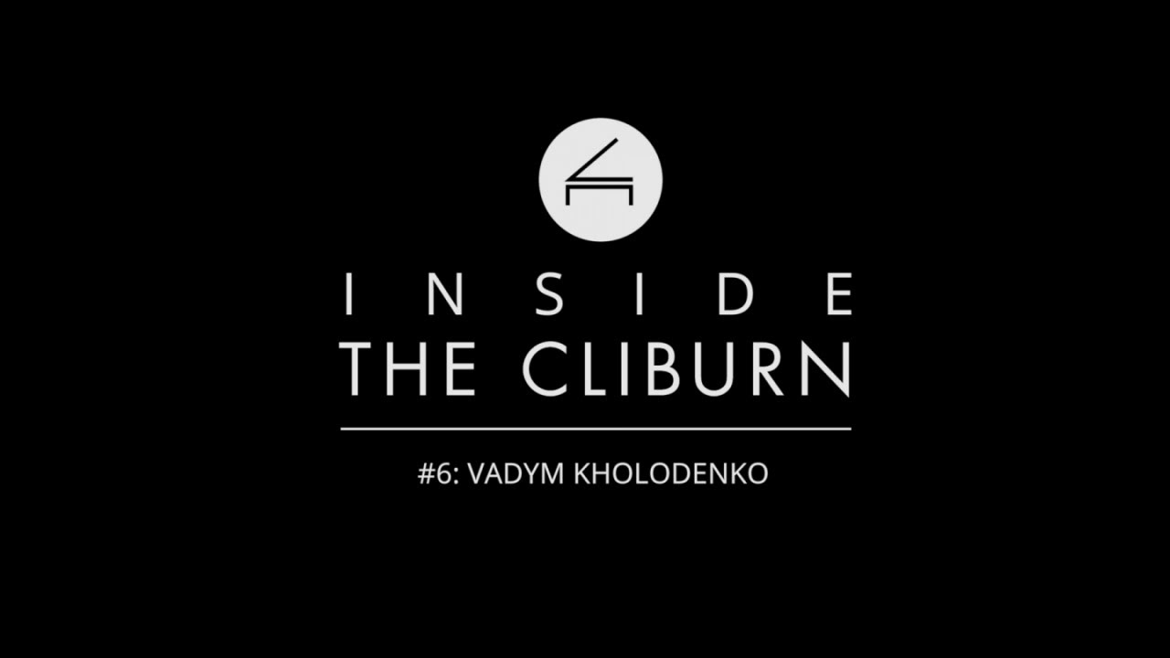 #Cliburn2017 - Inside the Cliburn #6: Vadym kholodenko