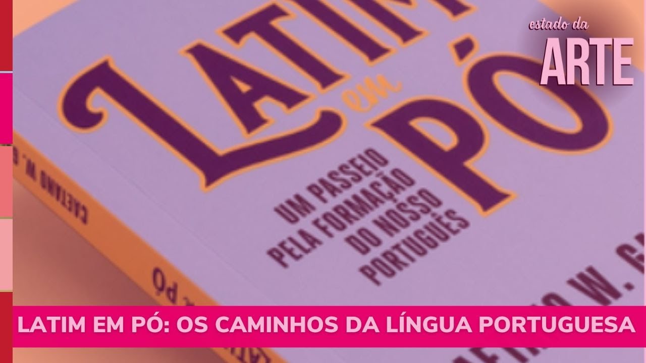 Latim em pó: os caminhos da língua portuguesa [Estado da Arte]
