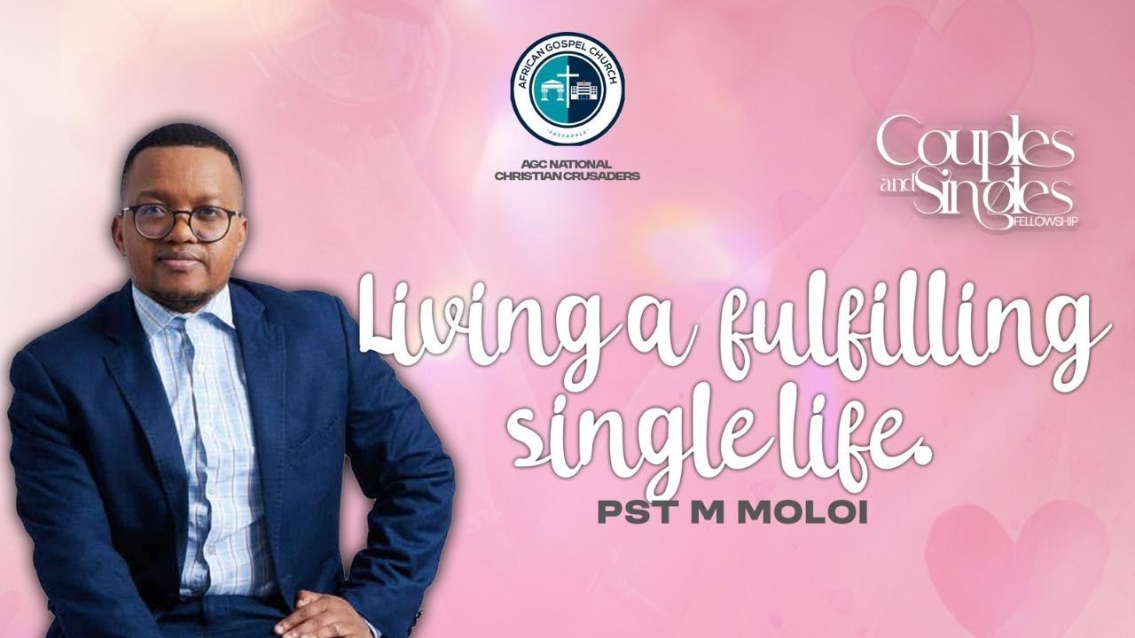 Living a Fulfilling Single Life &ndash; Couples & Singles Fellowship