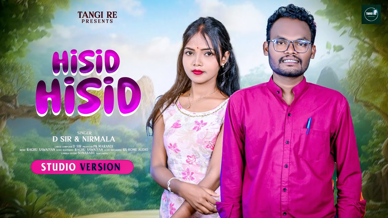HISID HISID II NEW SANTALI SONG 2025 II D SIR & NIRMALA II STUDIO VERSION II TANGI RE