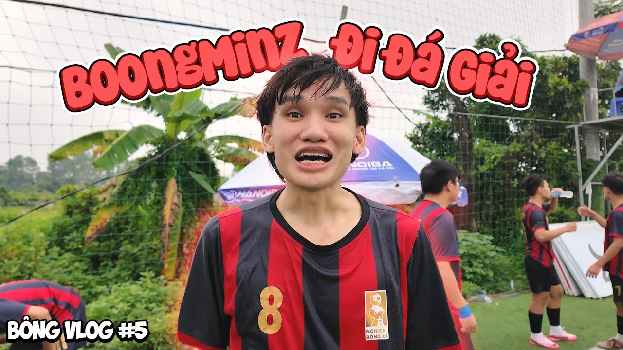 [B&Ocirc;NG VLOG#5] BoongMinz lần đầu đưa FC Nghiện B&oacute;ng Đ&aacute; của m&igrave;nh đi đ&aacute; giải
