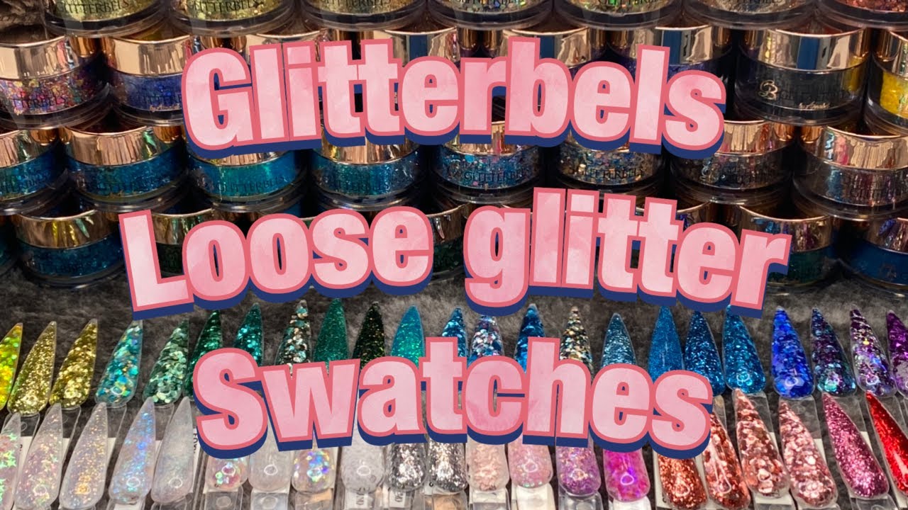 Glitterbels  Loose Glitter swatches