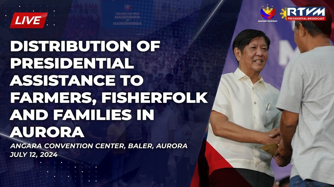 Presidential Assistance to Farmers, Fisherfolk and Families in Aurora 7/12/2024