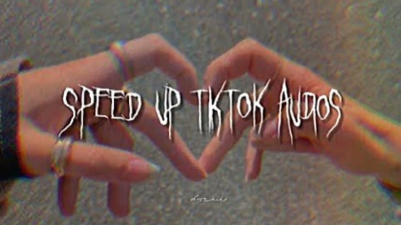 Speed up tiktok audios pt.1 ♡⃕