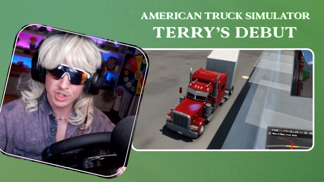 American Truck Simulator (Part Time w/ Terry Ep1: Terry’s Debut)