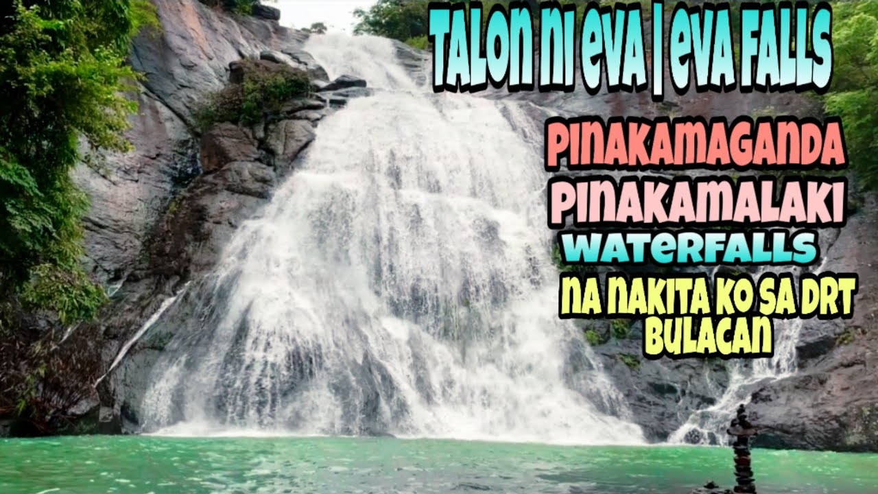 talon ni eva|eva falls|drt bulacan|pinakamaganda at pinakamalaking falls na nakita ko sa drt bulacan