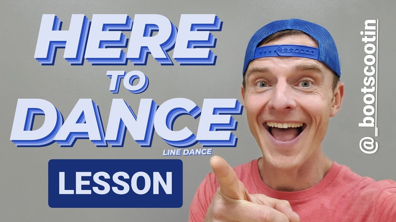 HERE TO DANCE  -- Line Dance LESSON