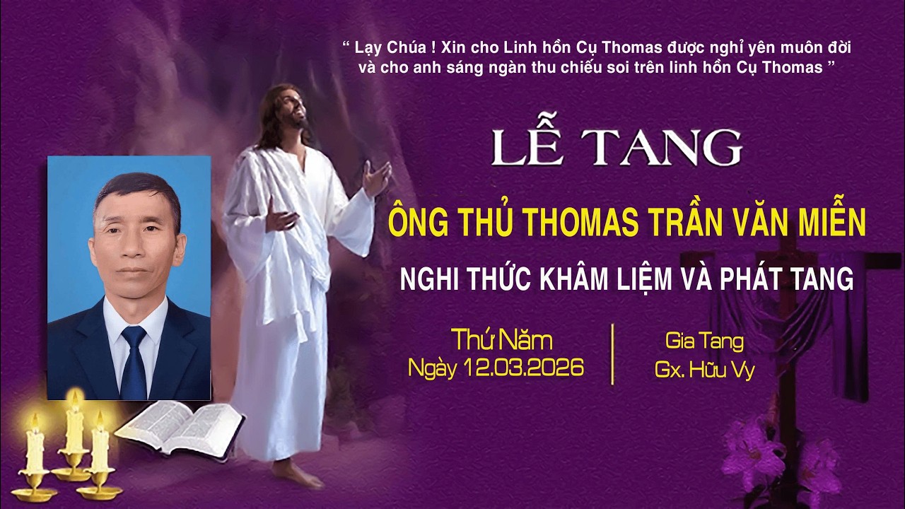 Các Giờ Cầu Nguyện Và Kính Viếng |  Tang Lễ Ông Thủ Thomas Trần Văn Miễn | Giáo Xứ Hữu Vy