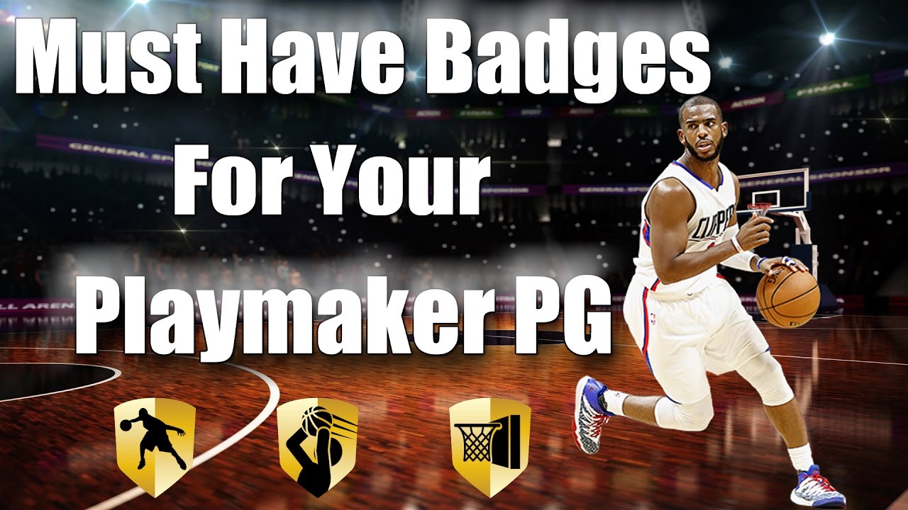 NBA 2k17 - MUST HAVE Badges for Your Playmaker PG
