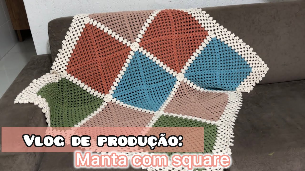 💥VLOG de Produção: Manta com square de crochê | Primeira vez que fiz! 