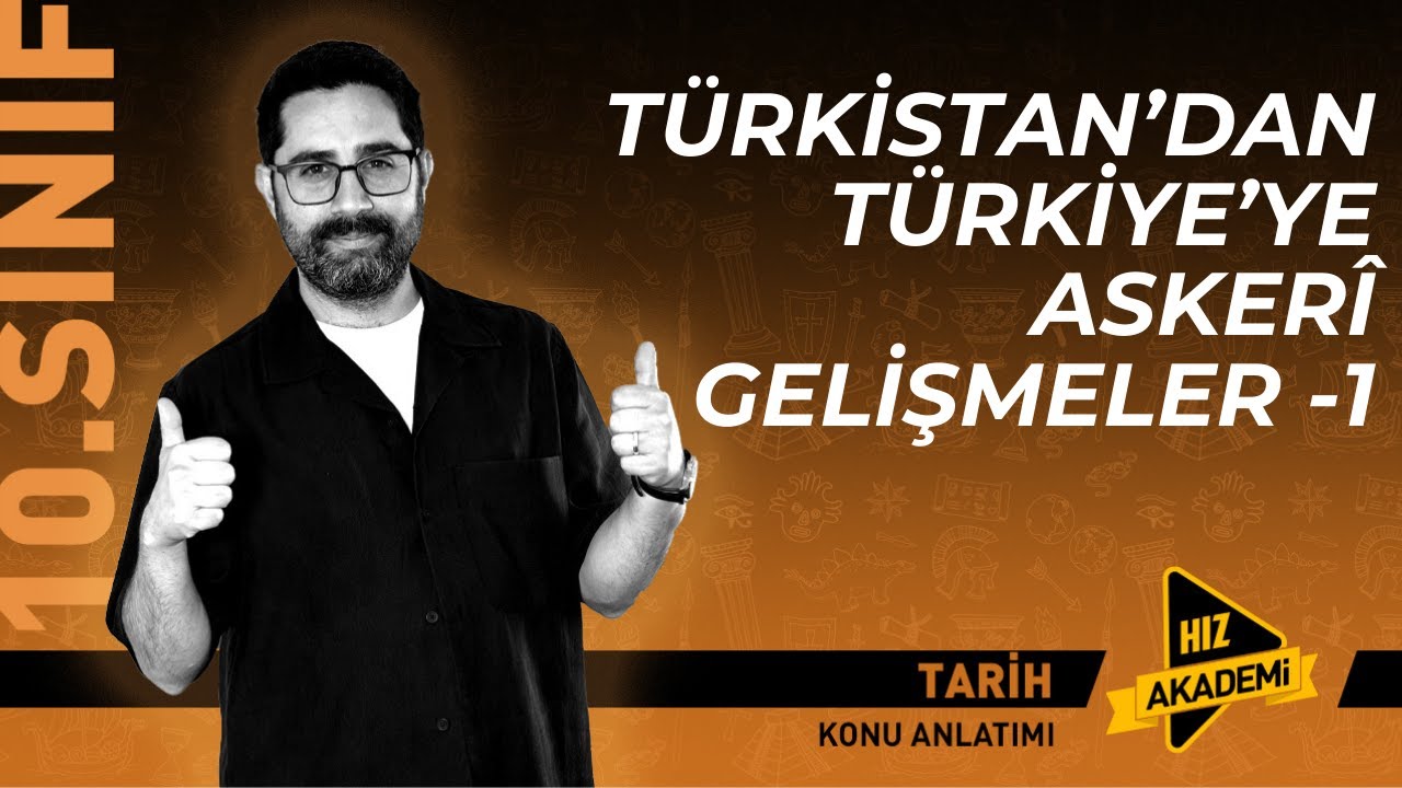 10. Sınıf Tarih | Yeni Maarif Modeli | 1. Ders: Türkistan'dan Türkiye'ye Askerî Gelişmeler (PDF👇)