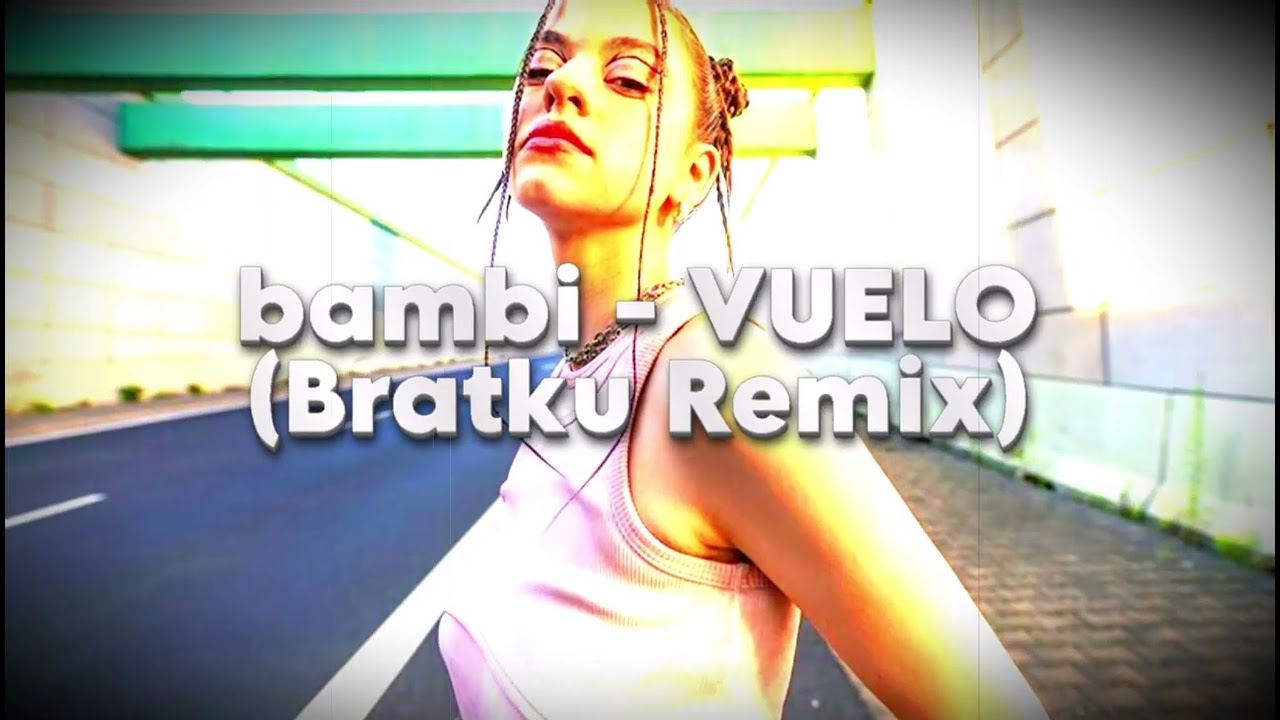 bambi - VUELO - (Bratku Remix)