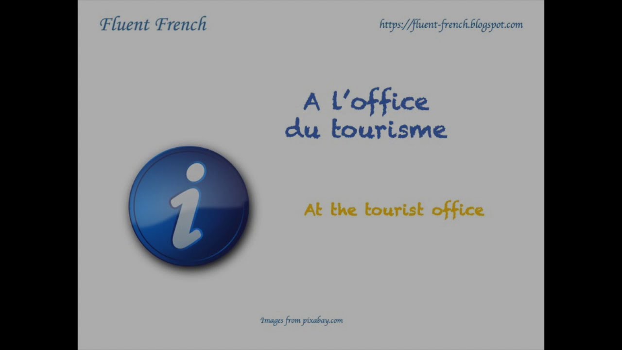 French daily conversation: at the tourism office (à l'office du tourisme)