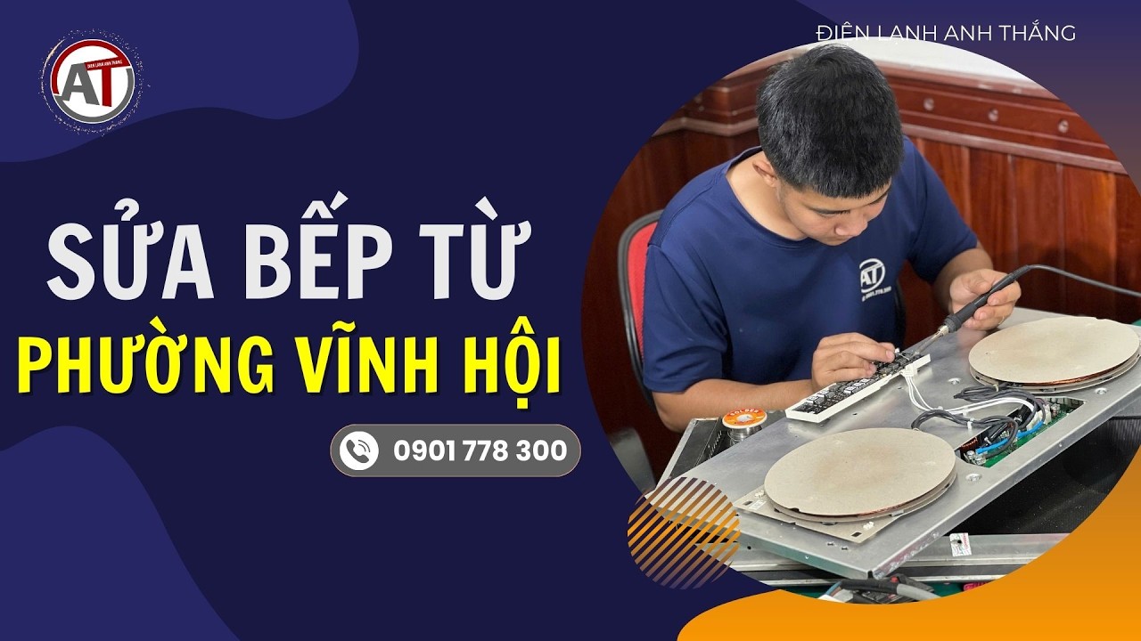 Sửa Bếp Từ Phường Vĩnh Hội - Sửa Bếp Từ Bị Chập Chờn | Điện Lạnh Anh Thắng