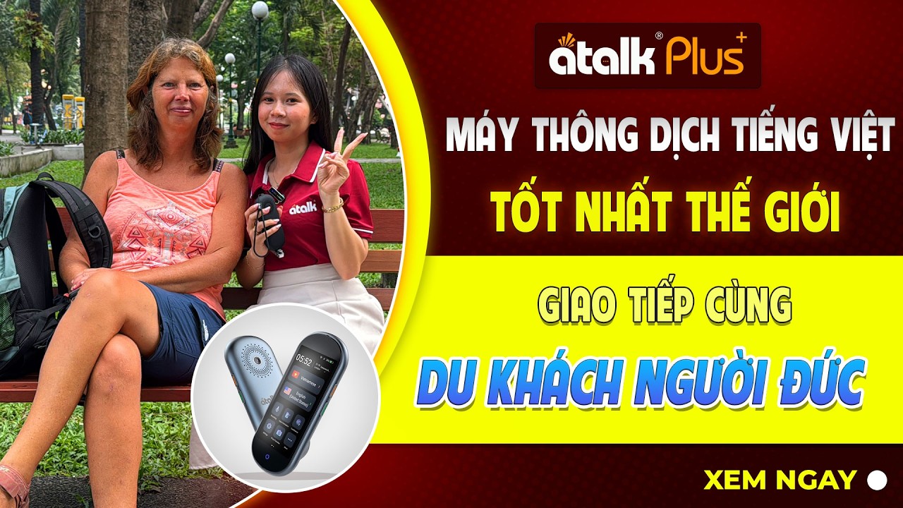 PHIÊN DỊCH TIẾNG ĐỨC CÙNG MÁY PHIÊN DỊCH 150 NGÔN NGỮ ATALK PLUS+ MÁY PHIÊN DỊCH NGÔN NGỮ CẦM TAY