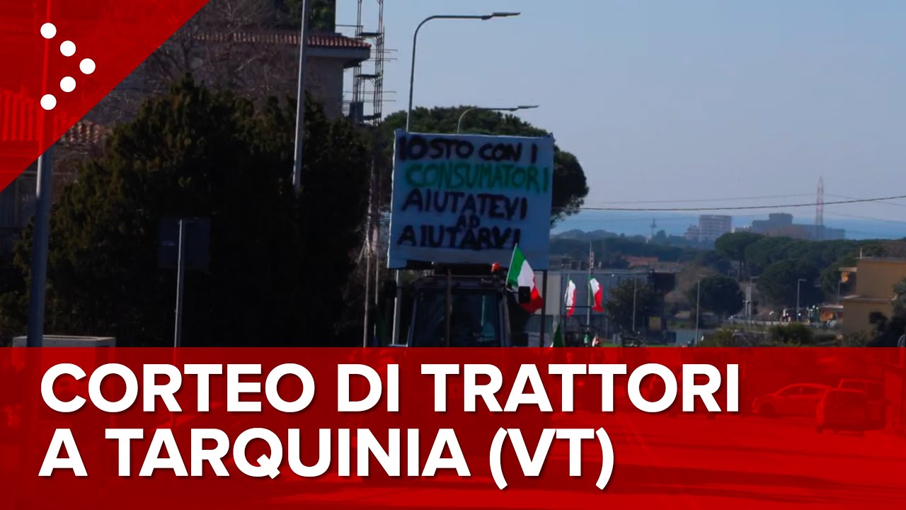 LIVE Proteste agricoltori, corteo di trattori a Tarquinia (VT)