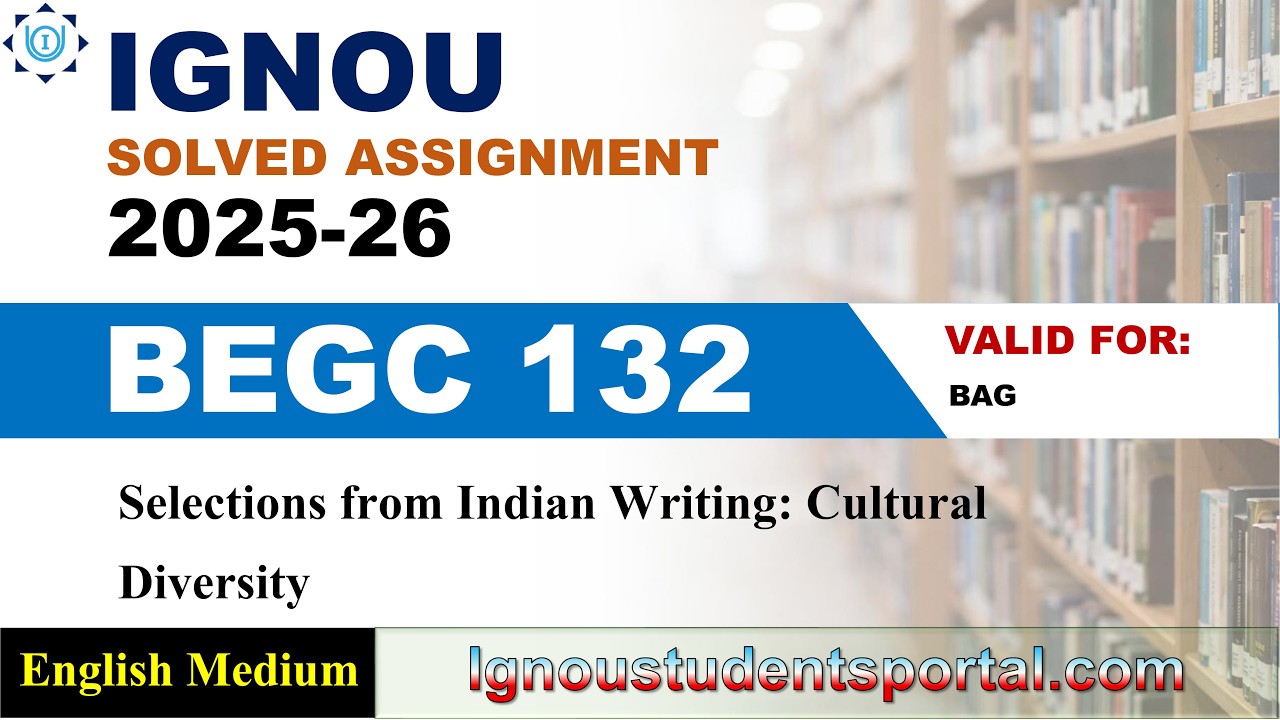 IGNOU BEGC 132 Solved Assignment 2025-26 | English Medium | Download PDF | IGNOU Students Portal