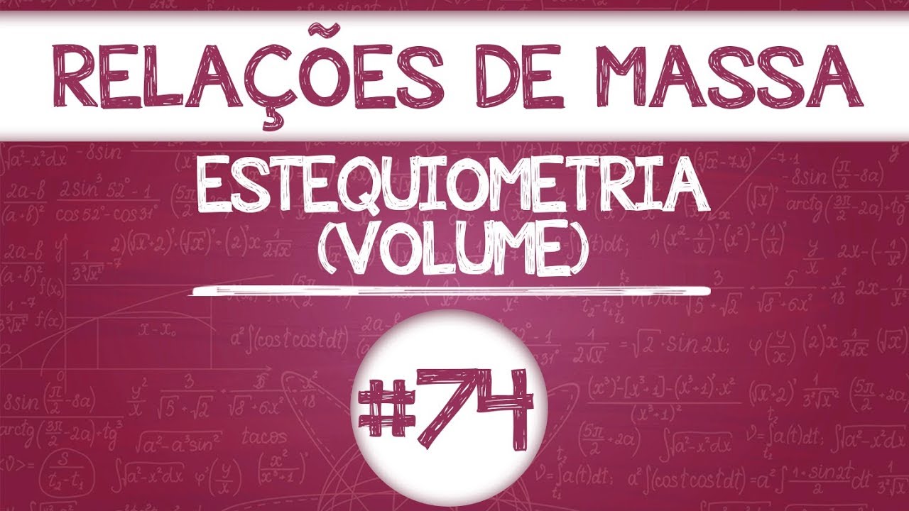 Química Simples #74 - [ESTEQUIOMETRIA (3/5)] - Volume
