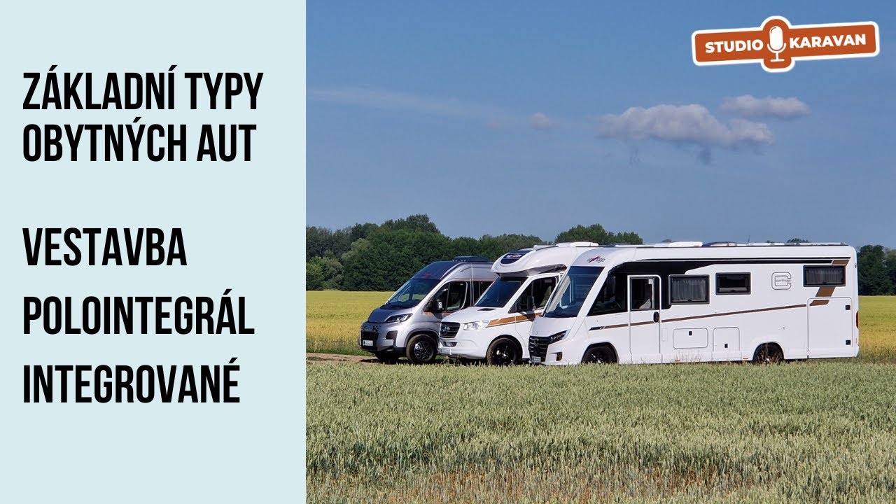 TYPY OBYTN&Yacute;CH AUT: V čem se li&scaron;&iacute; vestavby, polointegrovan&eacute; a integrovan&eacute; modely