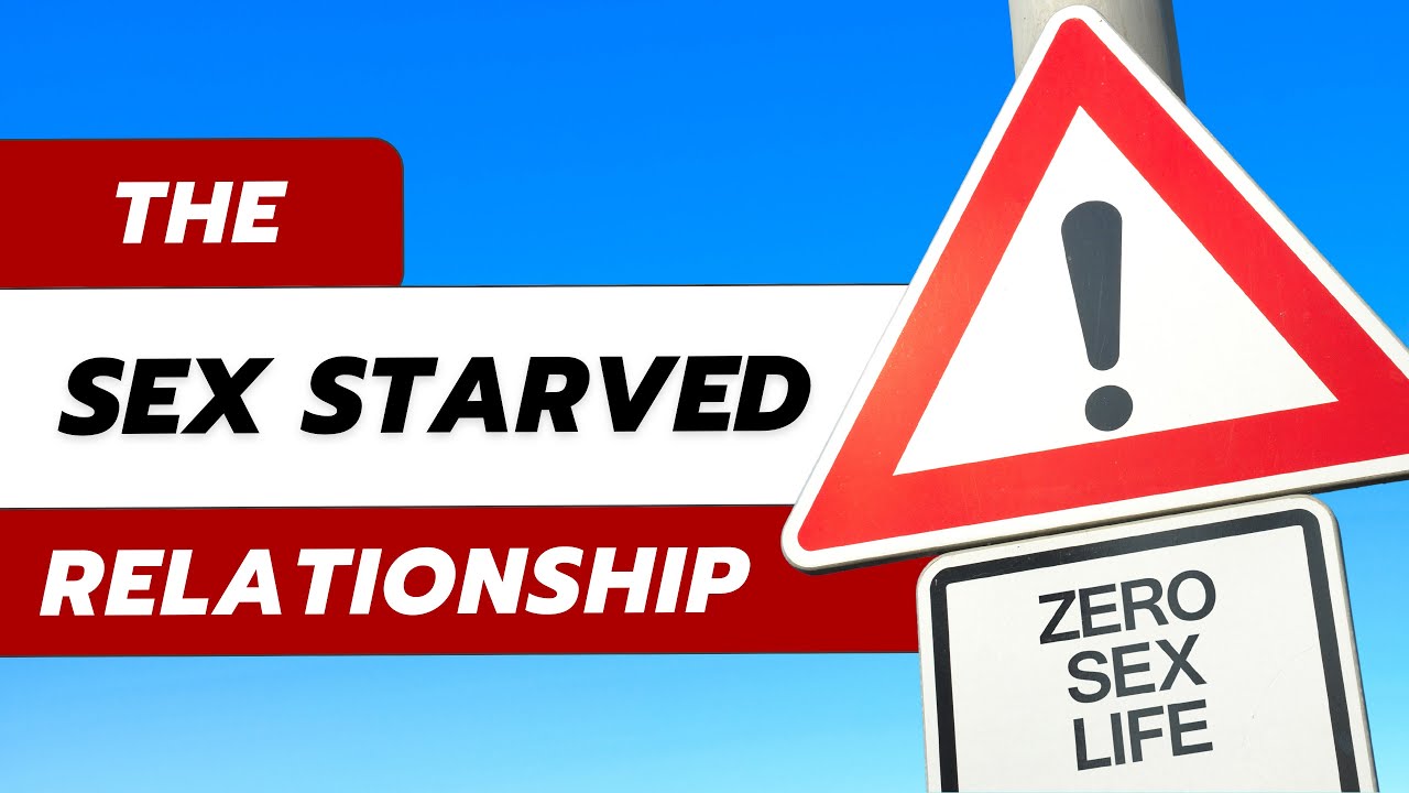 The Sex Starved Relationship | Why is There No Sex in My Relationship? | Dr. Doug Weiss