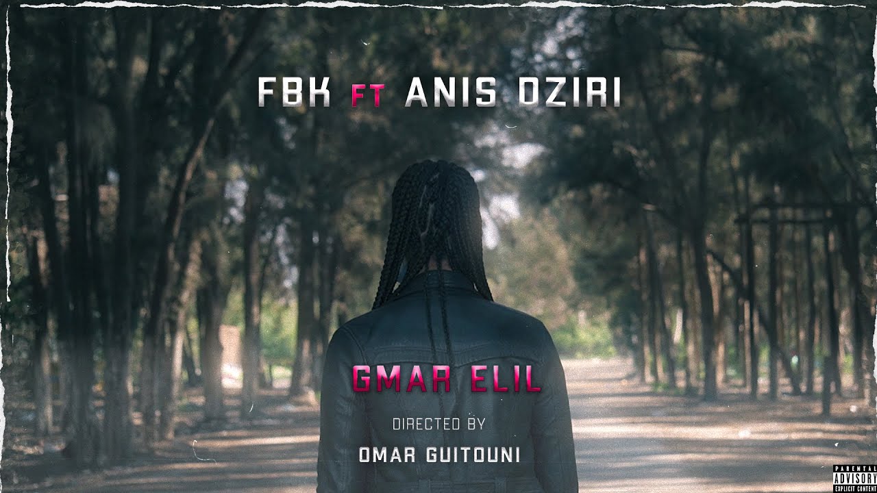 F.b.k ft Anis dziri - Gmar Elil [Official Music Video]