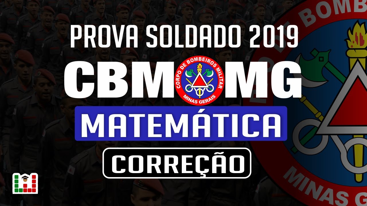 Correção Prova MATEMÁTICA Soldado Bombeiros MG  2019
