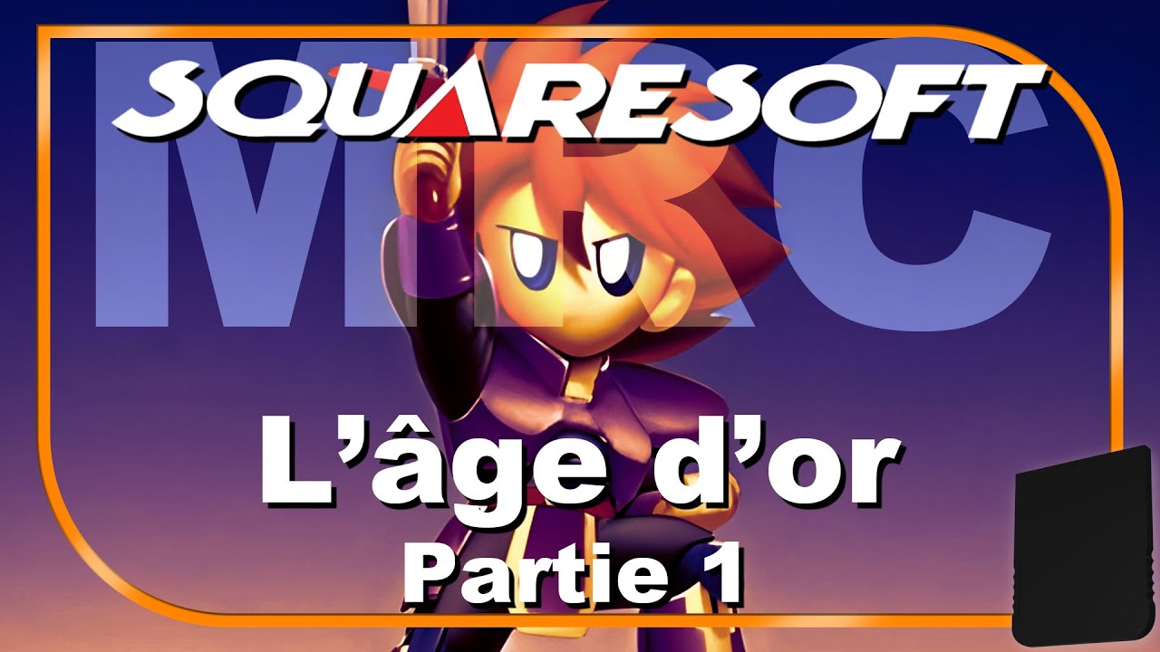 Memory Card : N&deg;13 - L'&acirc;ge d'or de Squaresoft partie 1